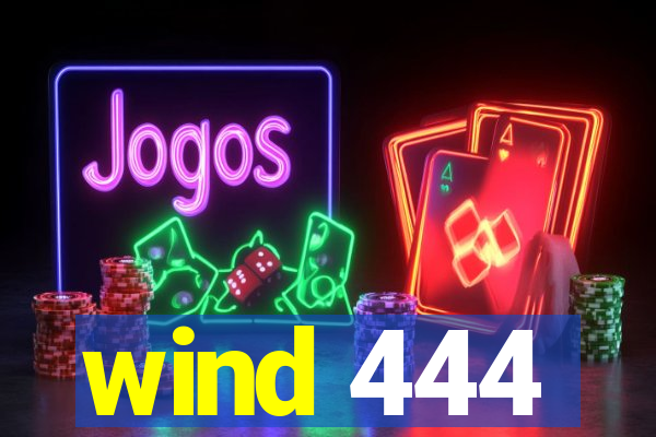 wind 444